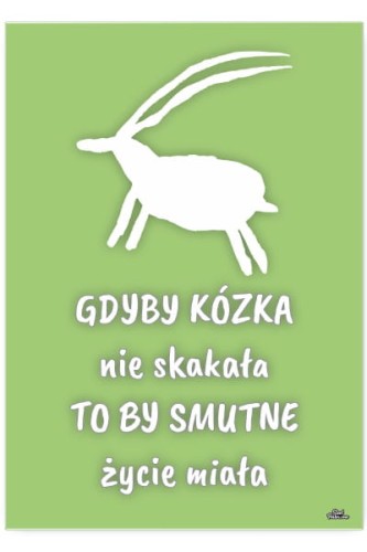 Plakat metalowy "Gdyby kózka nie skakała" DOMOVE