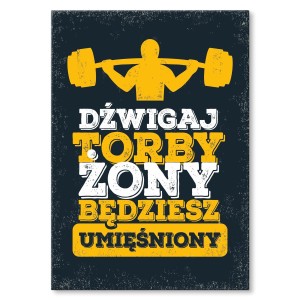 Plakat metalowy "Dźwigaj torby żony"