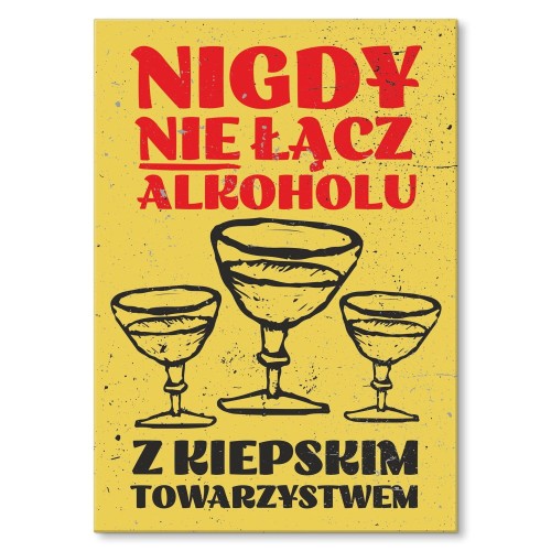 Plakat metalowy prezent - Nie łącz alkoholu.jpg