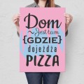 Plakat-metalowy-Dom-jest-tam-pizza-Prezent L.jpg