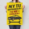 Plakat-metalowy-MY-TU-NAPRAWIAMY-Prezent L.jpg