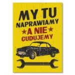 Poster metalowy "My tu naprawiamy"