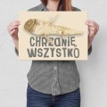 Plakat metalowy - Wszystko chrzanię M.jpg
