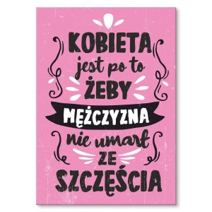 Plakat metalowy "Kobieta jest po to"