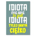 Plakat-metalowy-Idiota-nie-wie-Prezent.jpg