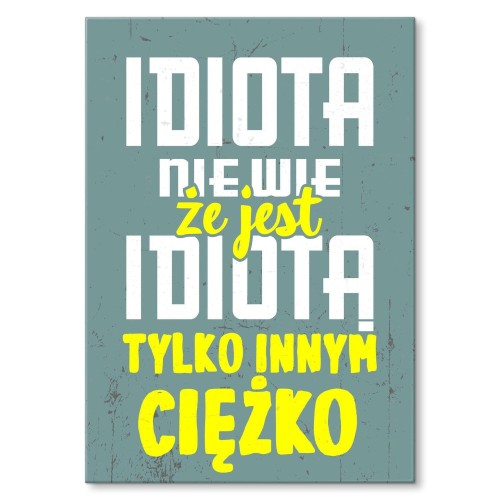 Plakat-metalowy-Idiota-nie-wie-Prezent.jpg