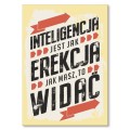 Plakat metalowy - Inteligencja jak erekcja prezent.jpg