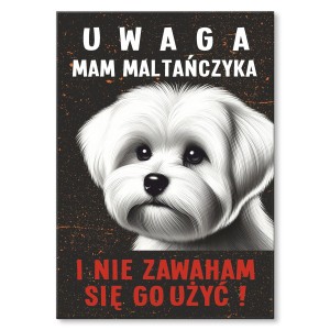 Plakat metalowy "Mam maltańczyka - PIES"