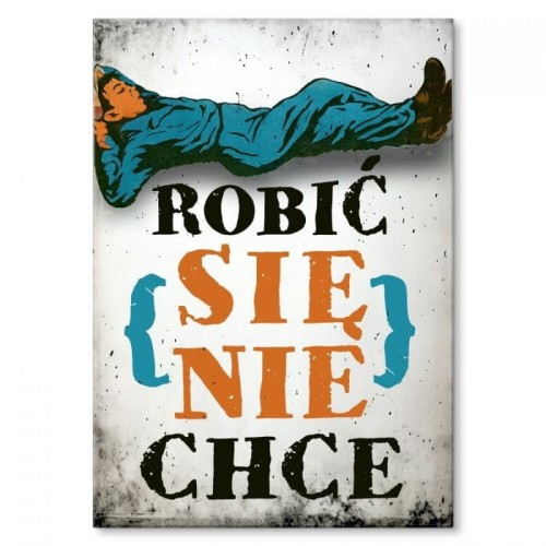 Szyld-metalowy-Robic-sie-nie-chce-Prezent.jpg