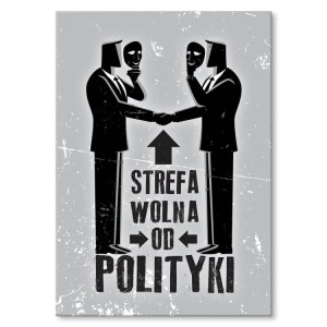 Plakat metalowy "Strefa wolna od polityki"