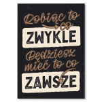 Plakat metalowy "Robiąc to co zwykle"