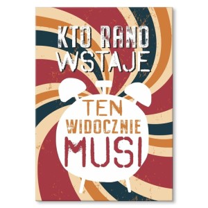 Plakat metalowy "Wstaje kto musi"