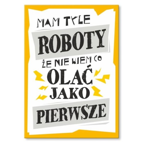 Plakat-metalowy-mam-tyle-roboty-Prezent.jpg