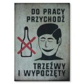 Plakat-metalowy-Trzezwy-i-wypoczety-Prezent.jpg