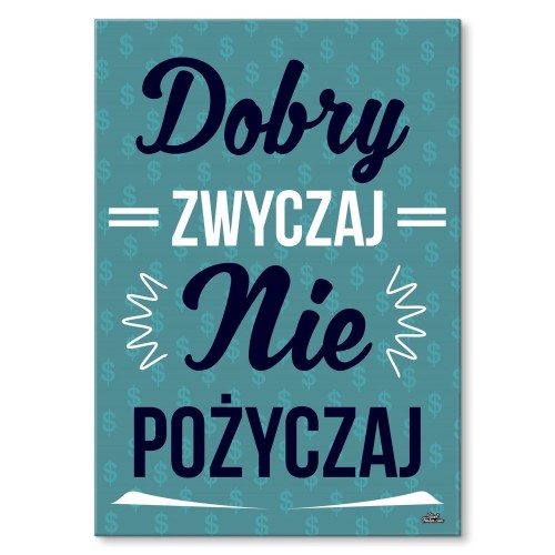 Blacha metalowa - Dobry zwyczaj nie pożyczaj.jpg