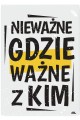 Nie ważne gdzie.jpg