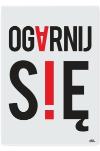 Plakat metalowy "Ogarnij się"