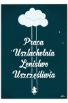 Plakat metalowy "Praca uszlachetnia"