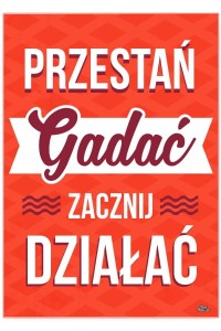 Plakat metalowy "Przestań gadać zacznij działać"