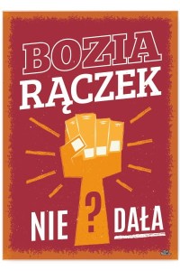 Plakat metalowy "Bozia rączek nie dała"