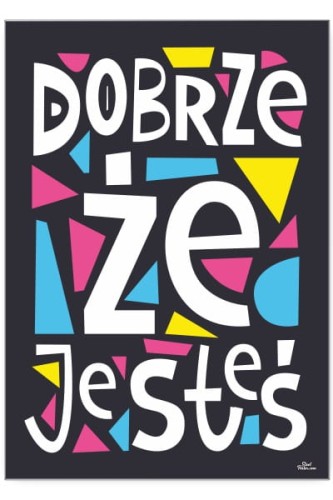 Dobrze że jesteś.jpg