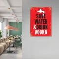 Blacha metalowa - Save water, drink vodka L 2.jpg