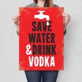 Blacha metalowa - Save water, drink vodka L.jpg
