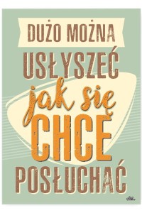 Plakat metalowy "Dużo można usłyszeć"