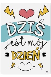 Plakat metalowy "Dziś jest mój dzień"