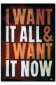 I want it all.jpg