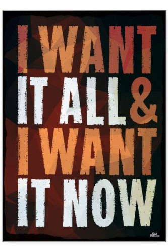 I want it all.jpg