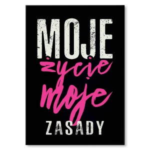 Plakat metalowy "Moje życie, moje zasady"