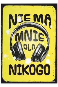 Plakat metalowy "Nie ma mnie dla nikogo"