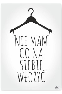 Plakat metalowy "Nie mam co na siebie włożyć"