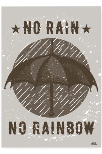 No rain no rainbow.jpg