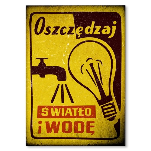 Blacha metalowa - Oszczędzaj światło i wodę.jpg
