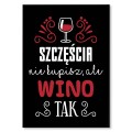 Blacha metalowa - Szczęścia nie kupisz, ale wino tak.jpg