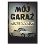 Plakat metalowy "Mój garaż moje, moje zasady e30"
