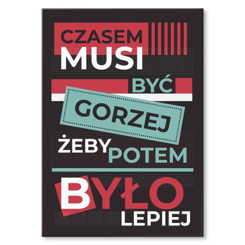 Blacha metalowa - Czasem musi być gorzej.jpg