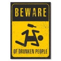 Blacha metalowa - Beware of drunken people.jpg