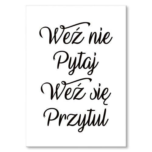 Blacha metalowa - Weź nie pytaj biała.jpg