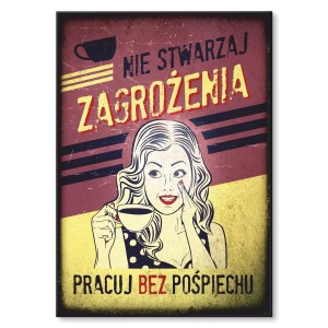 Plakat metalowy "Pracuj bez pośpiechu" 