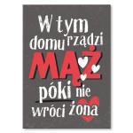 Plakat metalowy "W tym domu rządzi mąż.." 