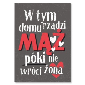 Plakat metalowy "W tym domu rządzi mąż.." 