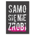 Blacha metalowa - Samo się nie zrobi.jpg