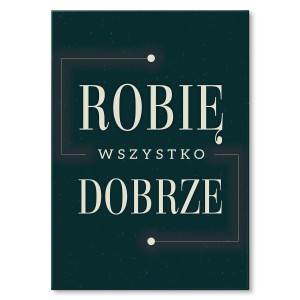 Plakat metalowy "Robię wszystko dobrze"