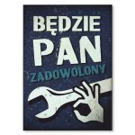 Plakat metalowy "Będzie pan zadowolony" 