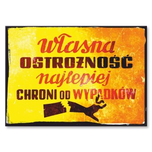 Plakat metalowy "Własna ostrożność"