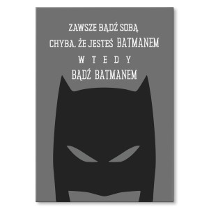 Plakat metalowy "Bądź Batmanem"