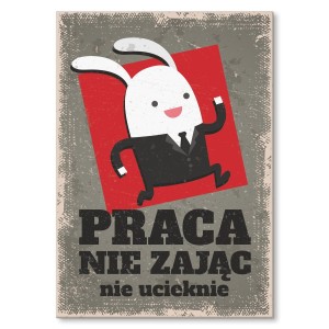 Plakat metalowy "Praca nie zając"